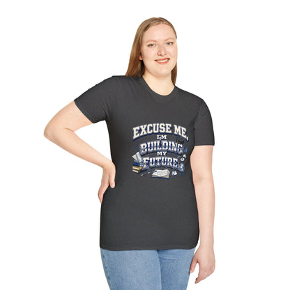 Building My Future T-Shirt — "Excuse Me I'm Building My Future" Motivational Tee