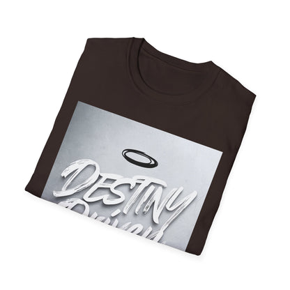 Destiny Driven T-Shirt, Inspirational Tee, Unisex Graphic Shirt, Motivational Apparel, Casual Wear, Perfect Gift for Loved Ones